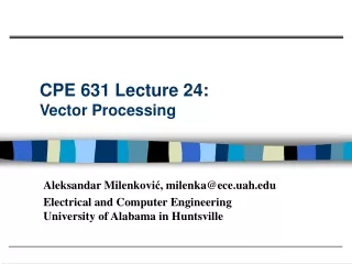 CPE 631 Lecture 24:  Vector Processing