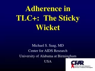 Adherence in TLC+:  The Sticky Wicket