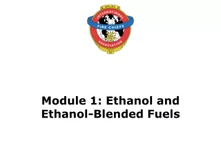 Module 1: Ethanol and  Ethanol-Blended Fuels