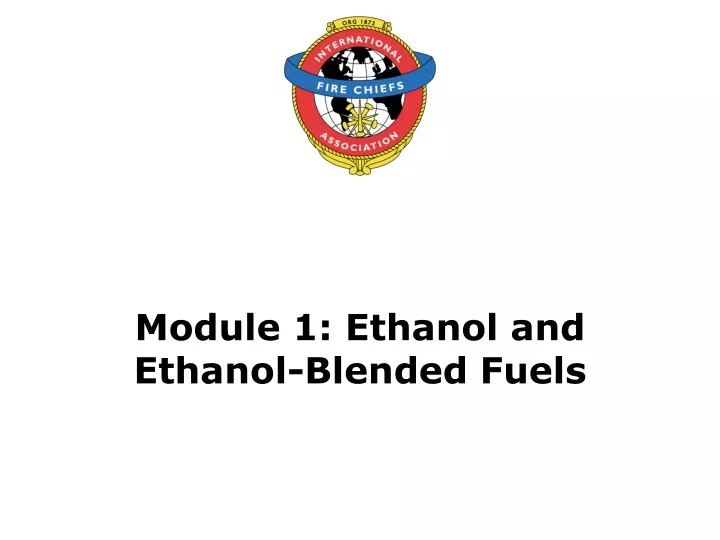 module 1 ethanol and ethanol blended fuels