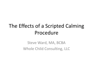 The Effects of a Scripted Calming Procedure
