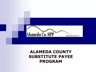 ALAMEDA COUNTY SUBSTITUTE PAYEE PROGRAM