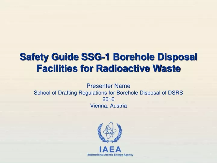 presenter name school of drafting regulations for borehole disposal of dsrs 2016 vienna austria