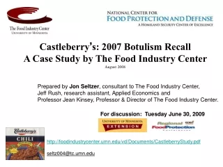 Castleberry ’ s: 2007 Botulism Recall A Case Study by The Food Industry Center August 2008
