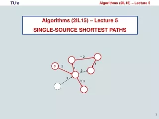 Algorithms (2IL15) – Lecture 5 SINGLE-SOURCE SHORTEST PATHS