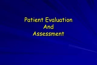 Patient Evaluation And Assessment