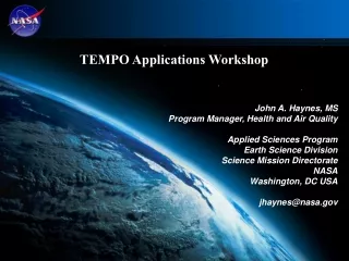 TEMPO Applications Workshop John A. Haynes, MS Program Manager, Health and Air Quality