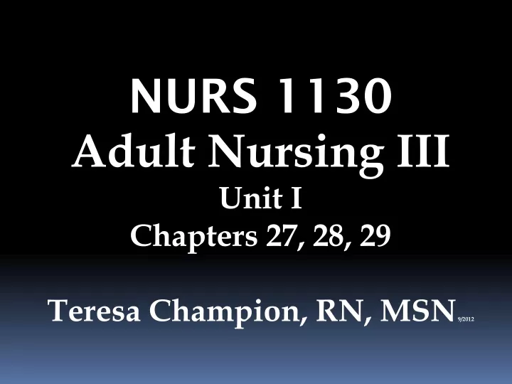 nurs 1130 adult nursing iii unit i chapters