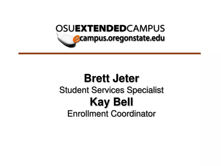 brett jeter student services specialist kay bell enrollment coordinator