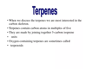 When we discuss the terpenes we are most interested in the carbon skeleton.