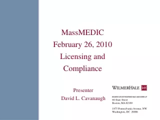 MassMEDIC February 26, 2010 Licensing and Compliance   Presenter  David L. Cavanaugh