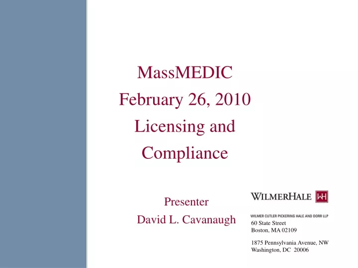 massmedic february 26 2010 licensing and compliance presenter david l cavanaugh