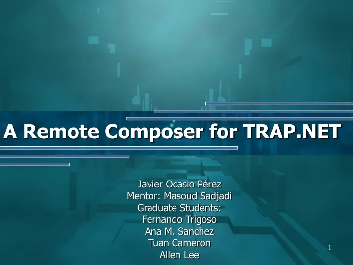 a remote composer for trap net