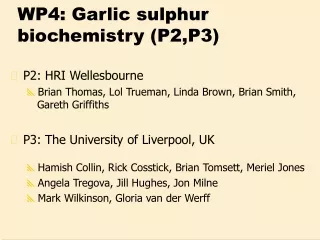 WP4: Garlic sulphur biochemistry (P2,P3)