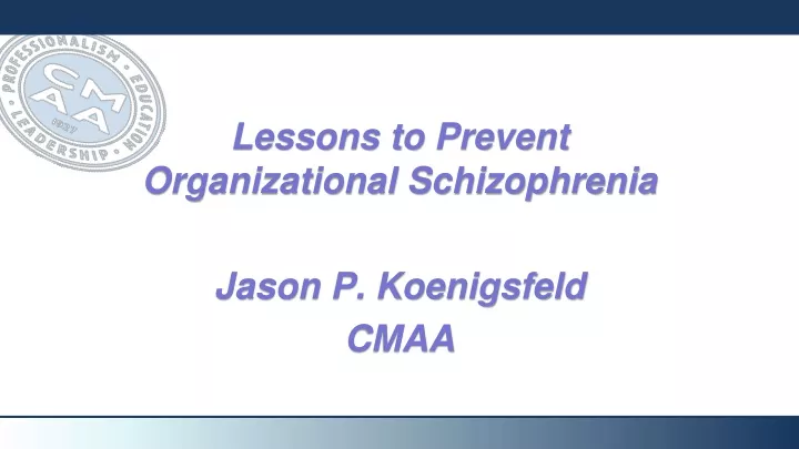 lessons to prevent organizational schizophrenia