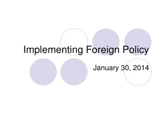 Implementing Foreign Policy