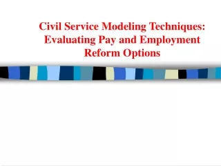 Civil Service Modeling Techniques: Evaluating Pay and Employment Reform Options