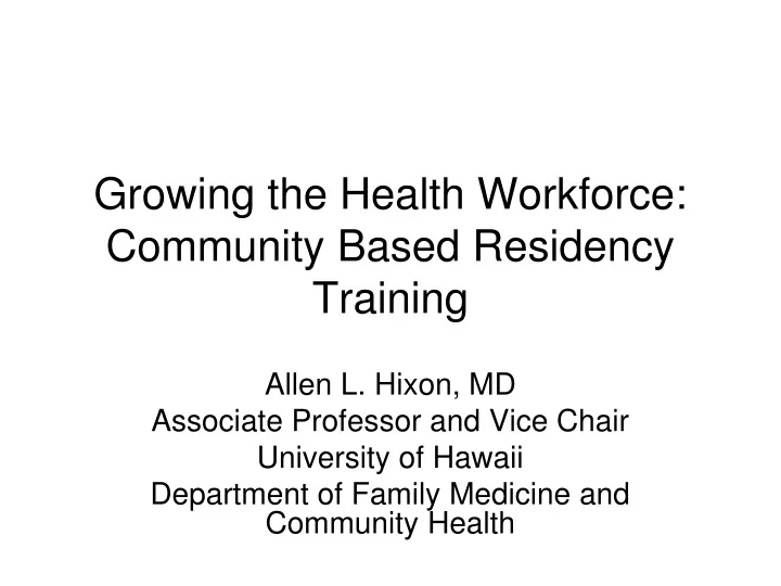 growing the health workforce community based residency training