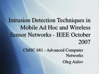 Intrusion Detection Techniques in Mobile Ad Hoc and Wireless Sensor Networks - IEEE October 2007