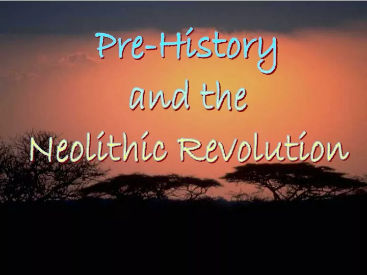 pre history and the neolithic revolution