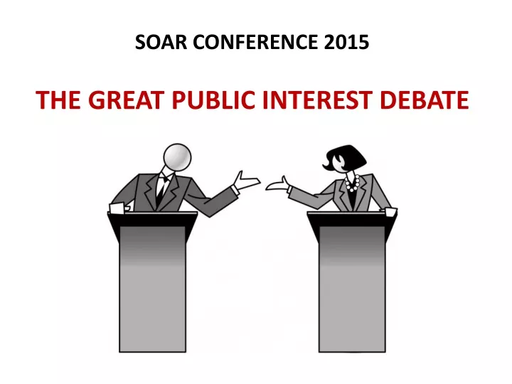 soar conference 2015 the great public interest debate