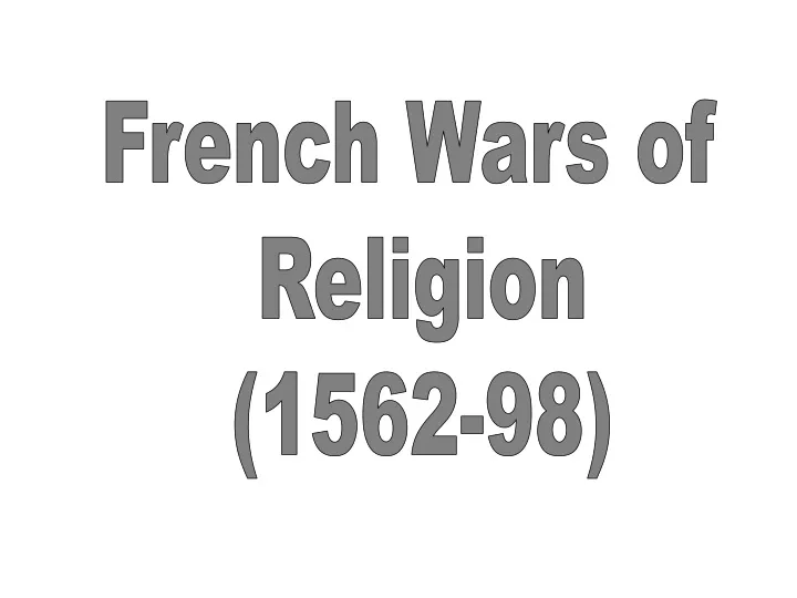 french wars of religion 1562 98