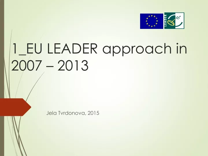 1 eu leader approach in 2007 2013