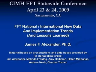 CIMH FFT Statewide Conference April 23 &amp; 24, 2009 Sacramento, CA