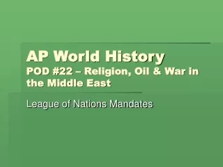 AP World History POD #22 – Religion, Oil &amp; War in the Middle East