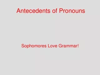 Antecedents of Pronouns