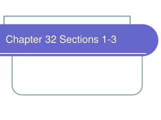 Chapter 32 Sections 1-3