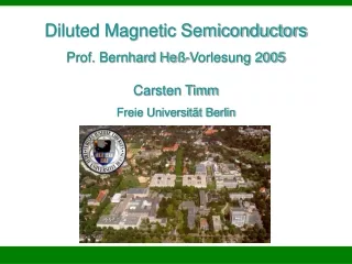 Diluted Magnetic Semiconductors Prof. Bernhard Heß-Vorlesung 2005 Carsten Timm