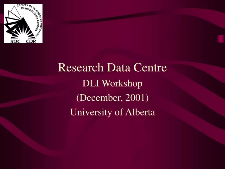 research data centre dli workshop december 2001 university of alberta