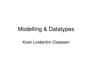 Modelling &amp; Datatypes