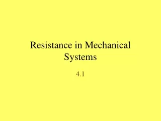 Resistance in Mechanical Systems