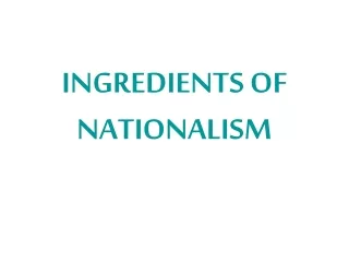 INGREDIENTS OF NATIONALISM