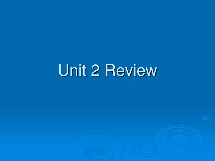 unit 2 review