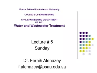 Lecture #  5 Sunday  Dr. Feraih Alenazey f.alenazey@psau.sa