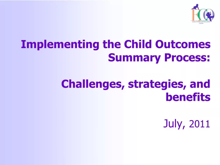 implementing the child outcomes summary process challenges strategies and benefits july 2011