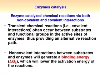 Weak interactions between enzyme and substrate are optimized in the transition state