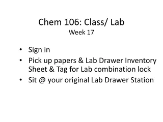 Chem 106: Class/ Lab  Week 17