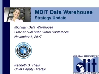 Michigan Data Warehouse 2007 Annual User Group Conference November 6, 2007