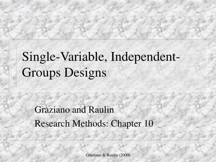 single variable independent groups designs