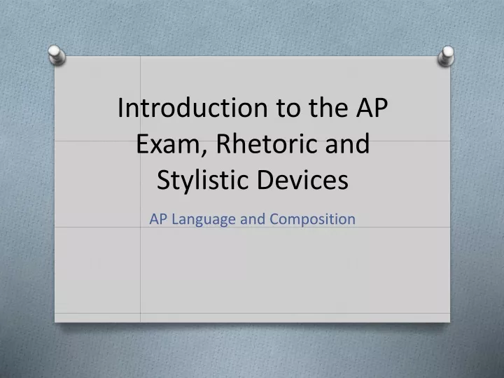 introduction to the ap exam rhetoric and stylistic devices