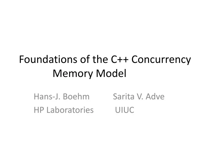 foundations of the c concurrency memory model