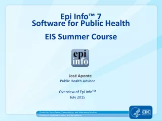 Epi Info™ 7   Software for Public Health EIS Summer Course