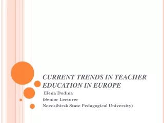 CURRENT TRENDS IN TEACHER EDUCATION IN EUROPE
