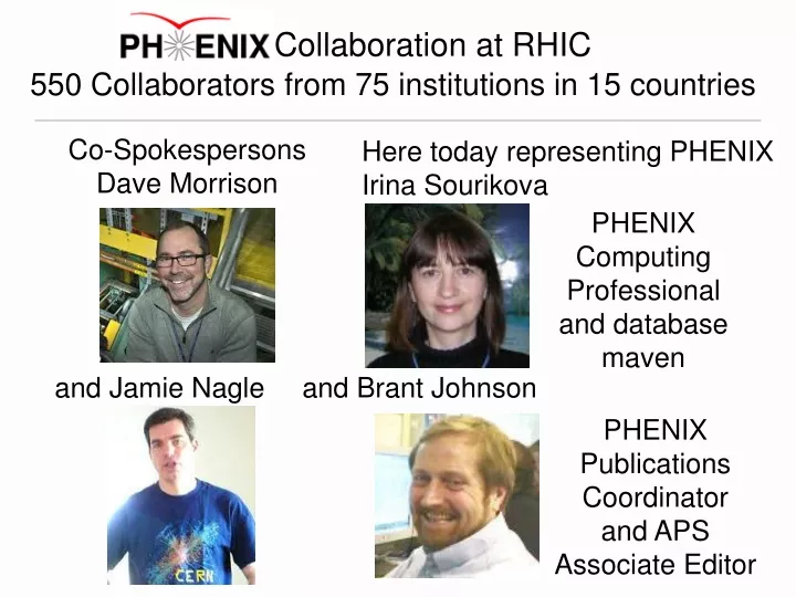 collaboration at rhic 550 collaborators from 75 institutions in 15 countries