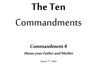 The Ten Commandments Commandment 4 Honor your Father and Mother