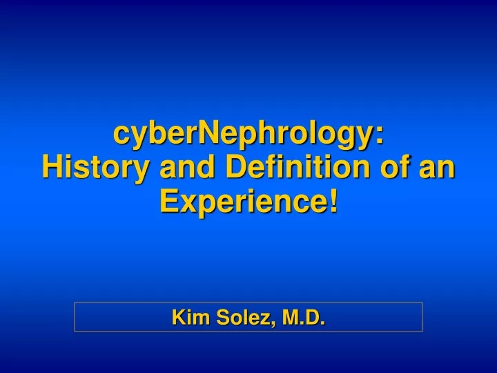cybernephrology history and definition of an experience